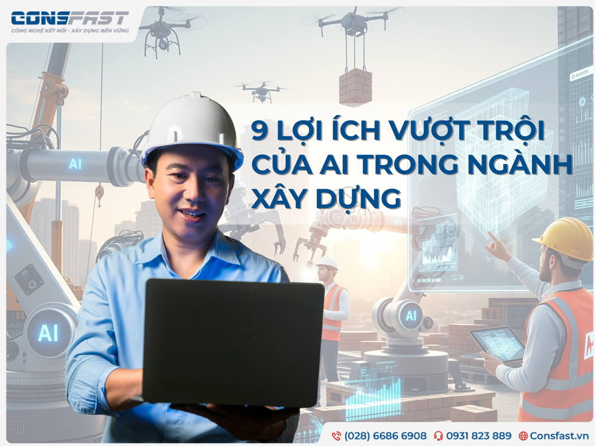Ứng dụng AI trong quản lý dự án xây dựng và 9 lợi ích vượt trội của AI trong ngành xây dựng