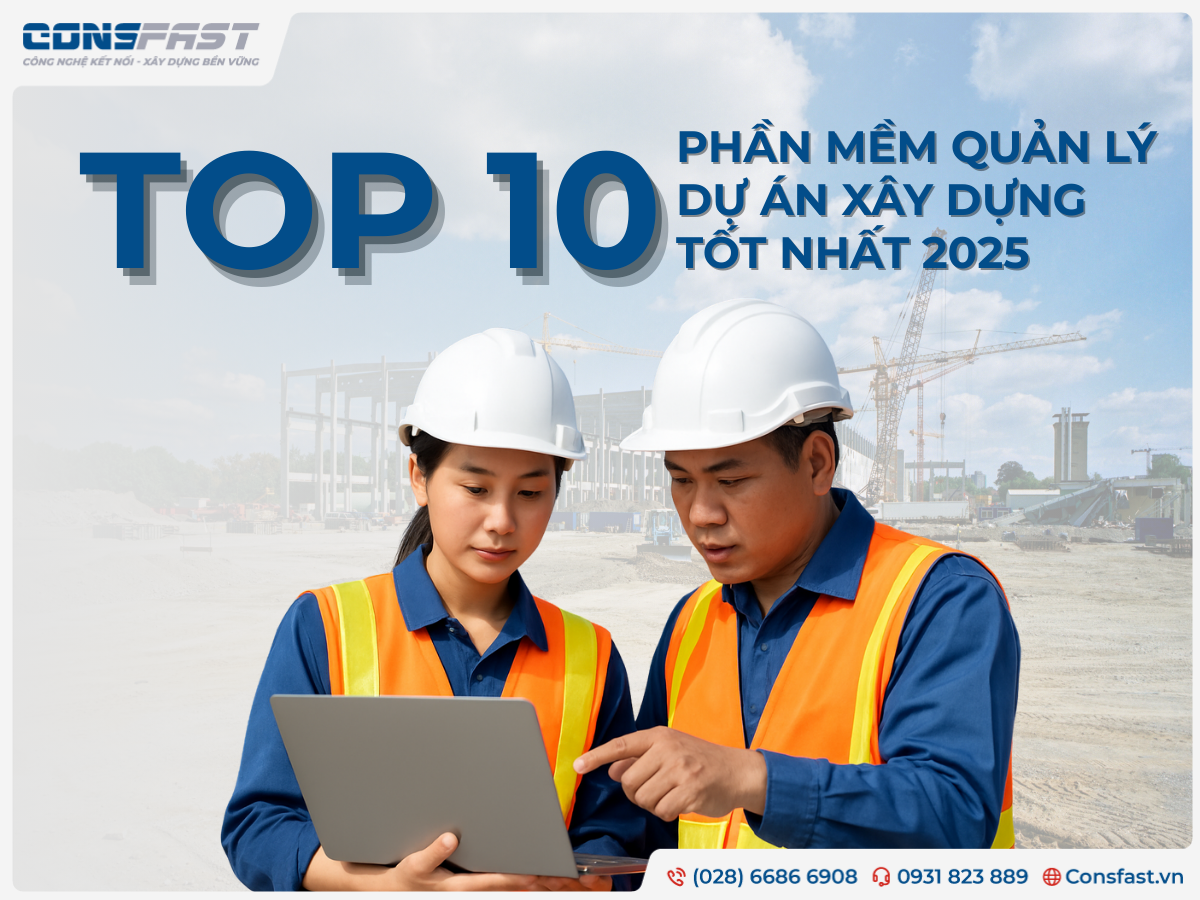 Top 10+ Phần Mềm Quản Lý Dự Án Xây Dựng Tốt Nhất 2025
